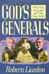 God's Generals: Why They Succeeded and Why Some Failed Volume 1