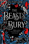 The Beasts We Bury