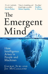 The Emergent Mind: How Intelligence Arises in People and Machines