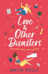 Love & Other Disasters: The perfect recipe for romance - you wont want to miss this delicious rom-com!