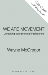 We Are Movement: Unlocking Your Physical Intelligence
