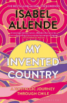 My Invented Country: A Nostalgic Journey Through Chile