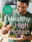 The Doctors Kitchen: Healthy High Protein: Supercharge your energy, feel stronger and live longer