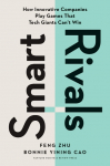 Smart Rivals: How Innovative Companies Play Games That Tech Giants Cant Win