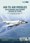 Air-to-Air Missiles Volume 2: Development and Combat Across 80 Years. First Generation and Early Experiences, 1944-1959