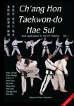 Ch'ang Hon Taekwon-do Hae Sul - Real Applications To The ITF Patterns