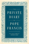 The Private Diary of Pope Francis