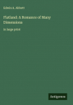 Flatland: A Romance of Many Dimensions: in large print