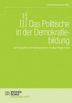 Das Politische in der Demokratiebildung: Zu Partizipation und Handlungsr&auml;umen m&uuml;ndiger B&uuml;rger*innen