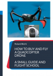 How to buy and fly a quadcopter drone: a small guide and flight school