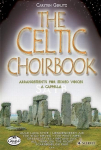 The Celtic Choirbook: 20 Arrangements for Mixed Choir A Capella. gemischter Chor (SATB). Chorpartitur.