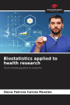 Biostatistics applied to health research: From clinical question to outcome