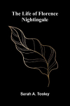 The life of Florence Nightingale
