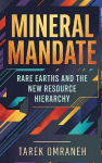 Mineral Mandate: Rare Earths and the New Resource Hierarchy