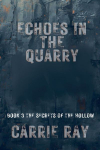 Echoes in the Quarry