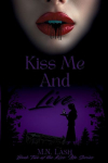 Kiss Me And Live: Book Two of the Kiss Me Series