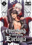 Everything for Demon King Evelogia Vol. 1