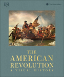 The American Revolution: A Visual History
