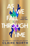 As We Fall Through Time: The extraordinary tale of time travel, betrayal and a love that can't be erased