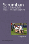 Scrumban - Essays on Kanban Systems for Lean Software Development