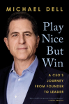 Play Nice But Win: A Ceos Journey from Founder to Leader