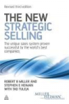 The New Strategic Selling: The Unique Sales System Proven Successful by the Worlds Best Companies
