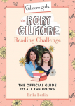 Gilmore Girls: The Rory Gilmore Reading Challenge: The Official Guide to All the Books