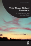 This Thing Called Literature: Reading, Thinking, Writing