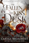 The Fallen and the Kiss of Dusk: A Crowns Of Nyaxia Novel- Shadowburn Duet Book Two