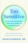 Too Sensitive: Rejection, Resilience, and the Science of Feeling Deeply