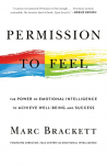 Permission to Feel: The Power of Emotional Intelligence to Achieve Well-Being and Success