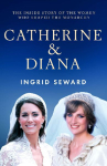 Catherine & Diana: The inside story of how the Princesses of Wales shaped the modern monarchy