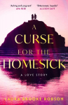 A Curse for the Homesick: The sweepingly romantic, high-concept love story, named one of the best fantasy novels of 2025 by BookPage