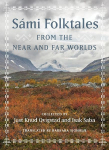 S&aacute;mi Folktales from the Near and Far Worlds