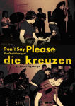 Dont Say Please -- The Oral History of Die Kreuzen