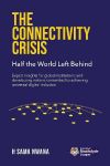 The Connectivity Crisis: Half the World Left Behind