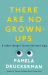 There Are No Grown-Ups: A midlife coming-of-age story