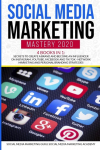 Social Media Marketing Mastery 2020 4 Books in 1: Secrets to create a Brand and become an Influencer on Instagram, Youtube, Facebook and Tik Tok - Network Marketing and Personal Branding Strategies