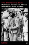 The Barrel of a Gun: Political Power in Africa and the Coup d&Eacute;tat