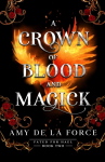 A Crown of Blood and Magick: Follow up to the addictive slow-burn romantasy A KISS OF HAMMER AND FLAME