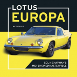 Lotus Europa: Colin Chapmans Mid-Engined Masterpiece