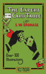 The Expert at the Card Table (Hey Presto Magic Book): Artifice, Ruse and Subterfuge at the Card Table