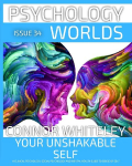 Issue 34: Your Unshakable Self A Clinical Psychology, Social Psychology and Mental Health Guide to Sense of Self