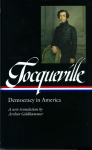 Alexis de Tocqueville: Democracy in America (Loa #147): The Arthur Goldhammer Translation