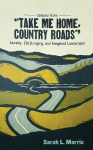Lessons from Take Me Home, Country Roads: Identity, (Be)Longing, and Imagined Landscapes