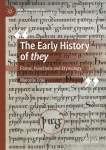 The Early History of they: Forms, Functions and Etymology