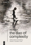 The Dao of Complexity: Making Sense and Making Waves in Turbulent Times