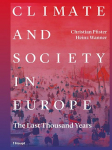 Climate and Society in Europe: The  Last Thousand Years