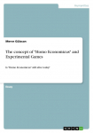 The concept of Homo Economicus and Experimental Games: Is Homo Economicus still alive today?