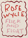Rose Wylie: Flick and Float: Kat. Zentrum Paul Klee Bern
